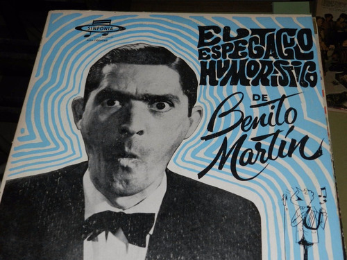 Vinilo 2612 - El Espectaculo Humoristico De Benito Martin 