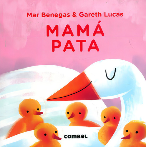 Mamá Pata, De Mar Benegas | Gareth Lucas. Editorial Plaza & Janes S.a., Tapa Dura, Edición 2022 En Español