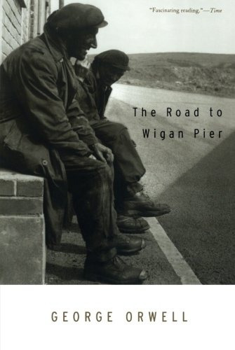 Book : The Road To Wigan Pier - George Orwell