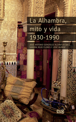Libro La Alhambra, Mito Y Vida 1930-1990