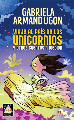 Viaje Al Pais De Los Unicornios Y Otros Cuentos A Medida