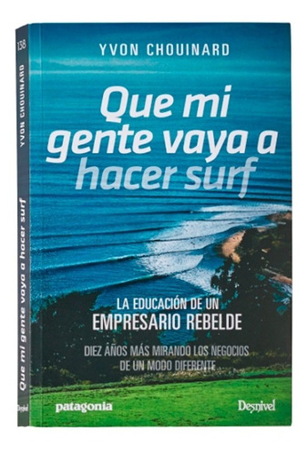 Libro - Que Mi Gente Vaya A Hacer Surf - Chouinard, Yvon