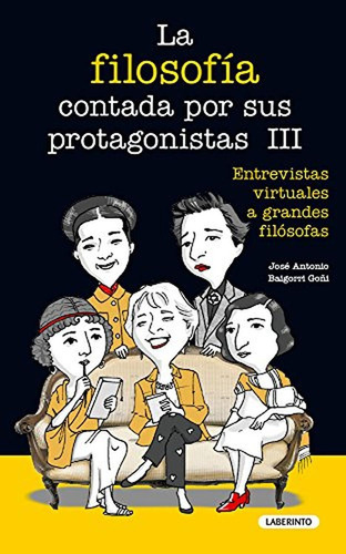 La filosofÃÂa contada por sus protagonistas III, de Baigorri Goñi, José Antonio. Editorial Ediciones del Laberinto S. L, tapa blanda en español
