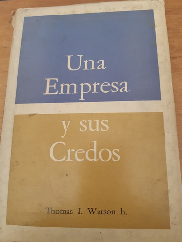 Una Empresa Y Sus Credos. Thomas J. Watson H.