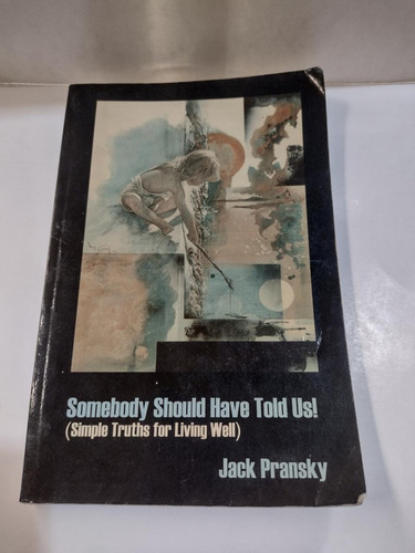 Somebody Should Have Told Us ! - Jack Pransky  - Usado 