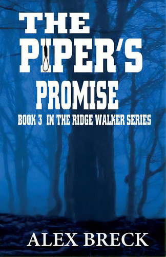The Piper's Promise: Book 3 In The Ridge Walker Series, De Breck, Alex. Editorial Lightning Source Inc, Tapa Blanda En Inglés