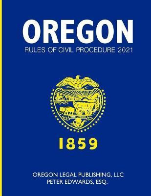 Libro Oregon Rules Of Civil Procedure 2021 - Peter Edward...