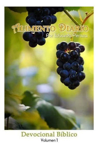 Libro Alimento Diario: Volumen 1 (devocional Biblico) (spani