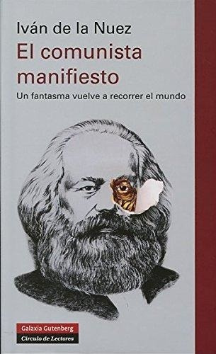 Comunista Manifiesto, El - Ivan De La Nuez