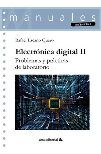 Electrónica Digital Ii - Escaño Quero, Rafael  - * 