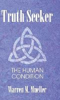 Libro Truth Seeker : The Human Condition - Warren M Mueller