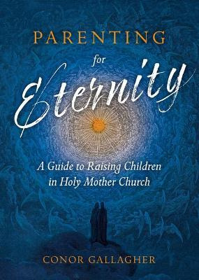 Libro Parenting For Eternity : A Guide To Raising Childre...