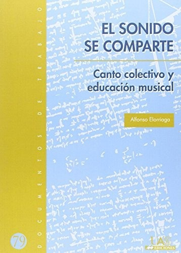 Libro El Sonido Se Comparte : Canto Colectivo U Ed  De Elorr