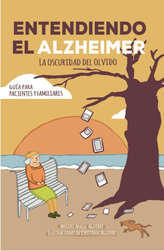 Libro: Entendiendo El Alzheimer. La Oscuridad Del Olvido.: G