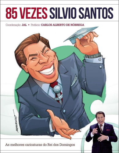 85 Vezes Silvio Santos - As Melhores Caricaturas Do Rei Dos 