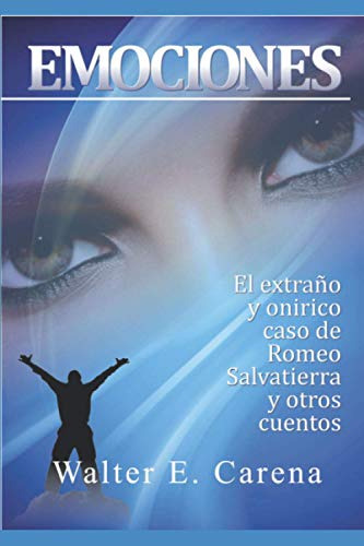 Emociones: El Extrano Y Onirico Caso De Romeo Salavatierra -