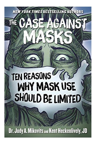 The Case Against Masks - Kent Heckenlively, Judy Mikovi. Ebs