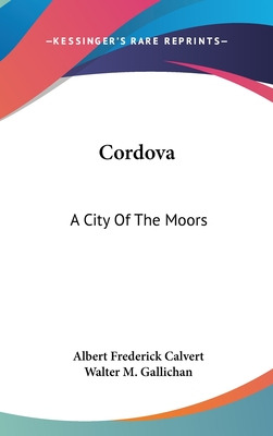 Libro Cordova: A City Of The Moors - Calvert, Albert Fred...