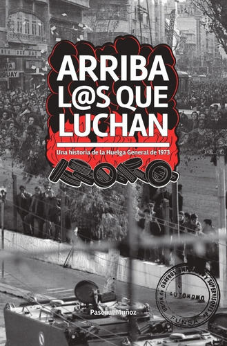Arriba Los Que Luchan - Huelga General 1973 - Pascual Muñoz