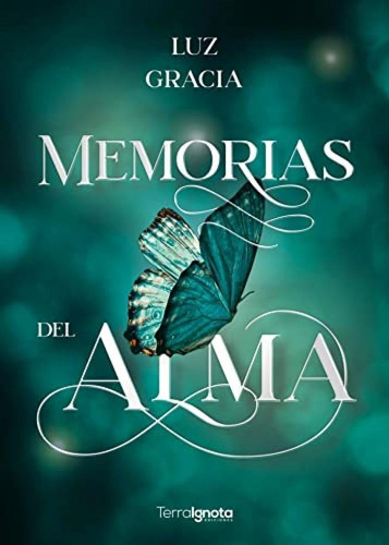Libro: Memorias Del Alma. Gracia, Luz. Terra Ignota