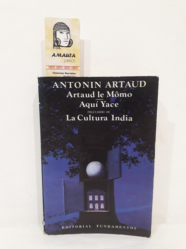 Artaud Le Mômo. Aquí Yace. La Cultura India