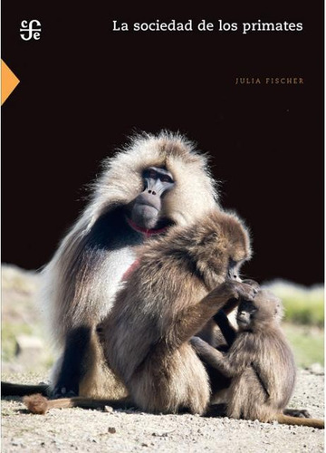 La Sociedad De Los Primates - Julia Fischer