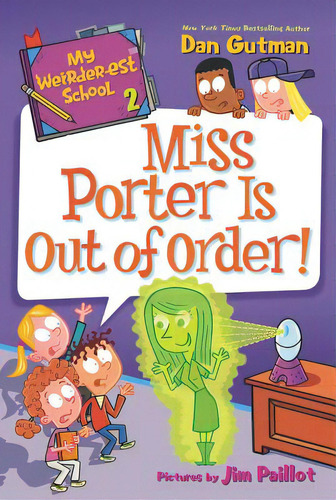 My Weirder-est School: Miss Porter Is Out Of Order!, De Gutman, Dan. Editorial Harpercollins, Tapa Blanda En Inglés