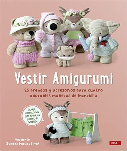 Vestir Amigurumi, De Soledad Iglesias Silva. Editorial El Drac S L, Tapa Blanda En Español, 2022