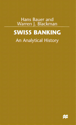 Swiss Banking: An Analytical History, De Bauer, Hans. Editorial Springer Nature, Tapa Dura En Inglés