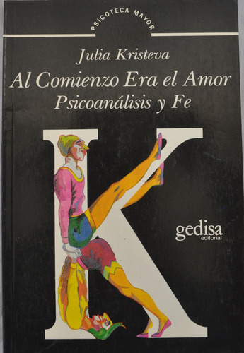 Julia Kristev Al Comienzo Era El Amor Psicoanalisis Y Fe