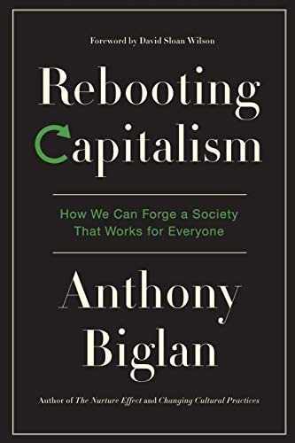 Rebooting Capitalism : How We Can Forge A Society That Works For Everyone, De Anthony Biglan. Editorial Values To Action, Tapa Blanda En Inglés