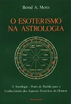 Comprar Livro O Esoterismo Na Astrologia - Mertz, Bernd A. [1988]