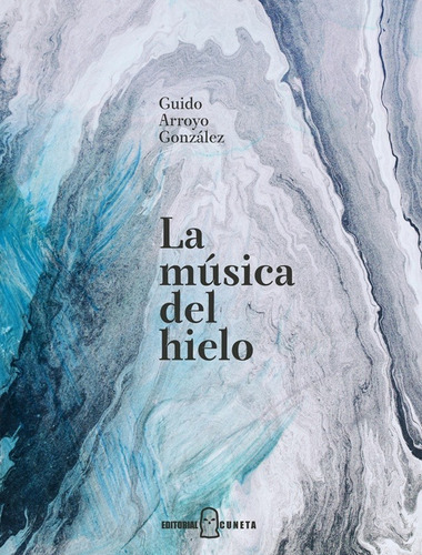 La Musica Del Hielo - Guido Arroyo Gonzalez