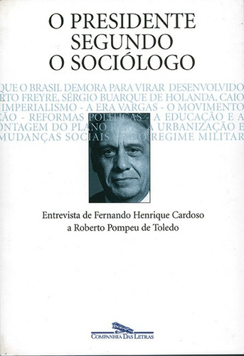 O Presidente Segundo O Sociólogo - Caio Navarro De Toledo