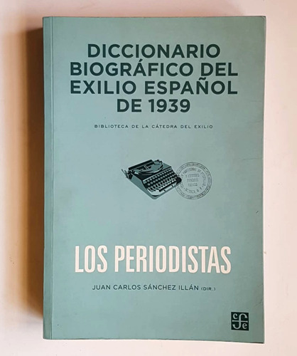 Diccionario Biografico Del Exilio Español De 1939, S. Illan