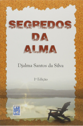 Libro Segredos Da Alma Frei Luiz De Santos Djalma Lar Frei