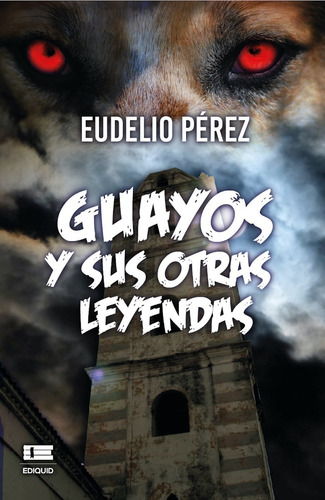 Guayos Y Sus Otras Leyendas, De Pérez, Eudelio. Editorial Ígneo, Edición 1 En Español, 2022