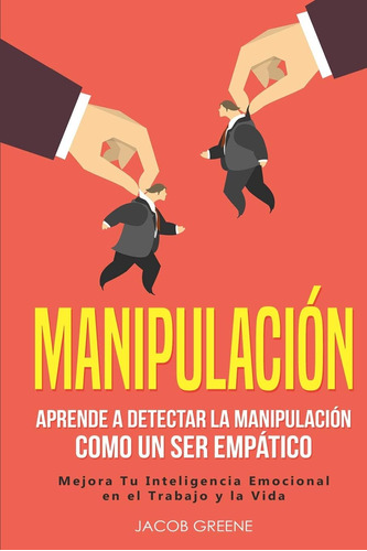 Libro: Manipulación: Aprende A Detectar La Manipulación Como