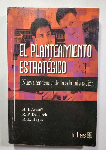 El Plantamiento Estratégico, H. I. Ansoff