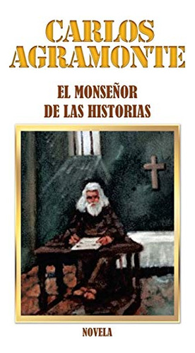 El Monseñor De Las Historias: Novela