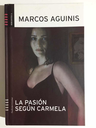 La Pasión Según Carmela Marcos Aguinis Sudamericana 1ra Ed