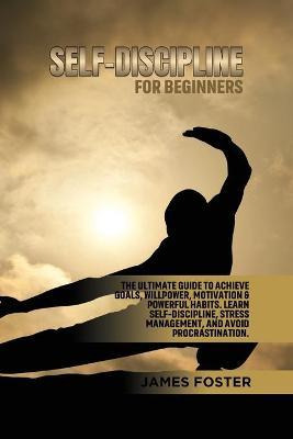 Libro Self-discipline For Beginners : The Ultimate Guide ...