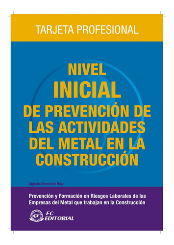 Nivel Inicial De Prevenciãâ³n De Las Actividades Del Metal En La Construcciãâ³n, De González Ruiz, Agustín. Editorial Fc Editorial En Español