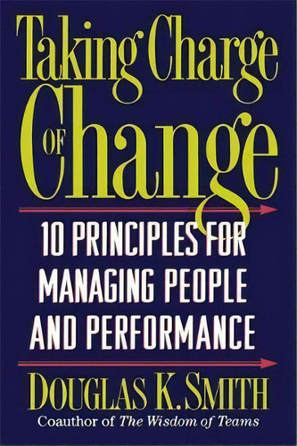 Taking Charge Of Change, De Douglas K. Smith. Editorial Ingram Publisher Services Us, Tapa Blanda En Inglés