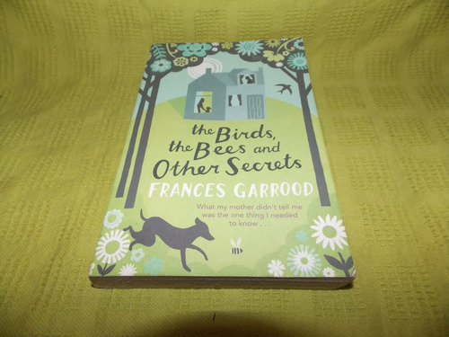 The Birds, The Bees And Other Secrets - Frances Garrood