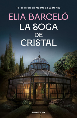 Libro: La Soga De Cristal (muerte En Santa Rita 3). Barceló,