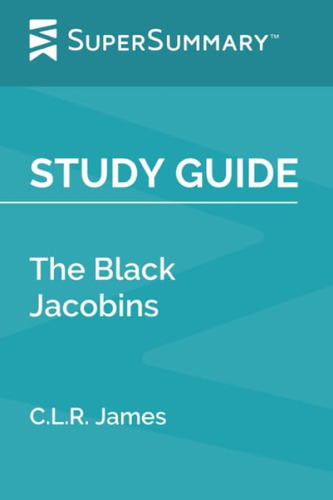 Libro: Study Guide: The Black Jacobins By C.l.r. James