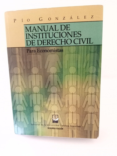 Manual De Instituciones De Derecho Civil. Pio González