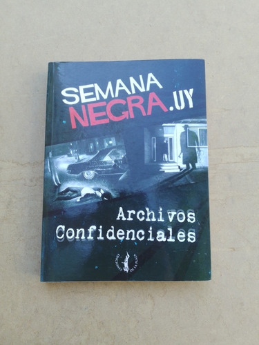 Semananegra.uy Archivos Confidenciales - De La Plaza