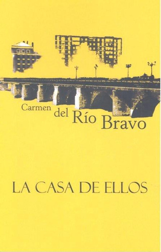 Libro: La Casa De Ellos. Del Río Bravo, Carmen. Editorial Pá